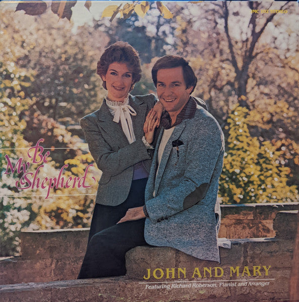 John And Mary Giger Featuring Richard Roberson (2) : Be My Shepherd (LP)