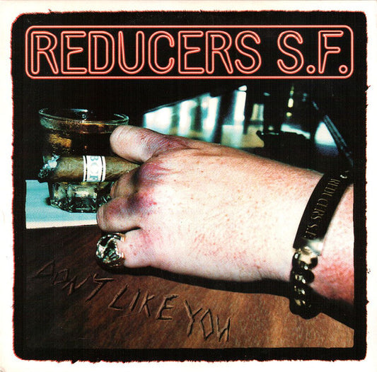 Reducers S.F. : Don't Like You (7", Single)