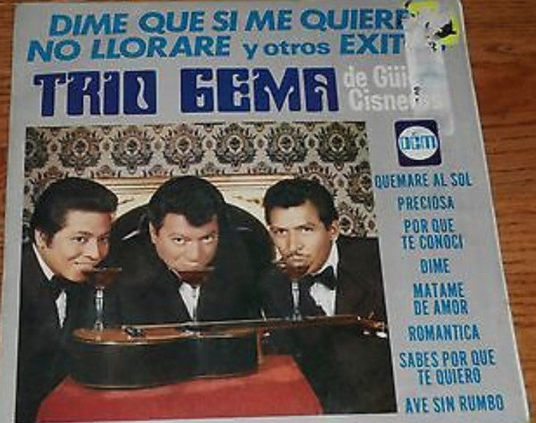 Güicho Cisneros & Trio Gema : Dime Si Me Quieres No Llorare Y Otros Exitos (LP, Album)