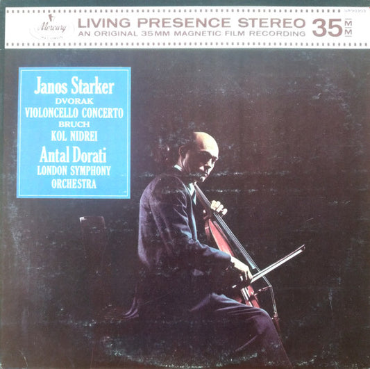Janos Starker, Dvořák*, Bruch*, Antal Dorati Conducting London Symphony Orchestra : Cello Concerto In B Minor, Op. 104 / Kol Nidrei, Op. 47 (LP, Album, RE)