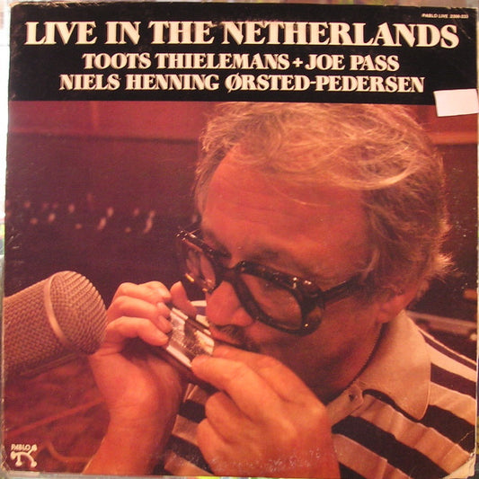 Toots Thielemans + Joe Pass + Niels Henning Ørsted-Pedersen* : Live In The Netherlands (LP, Album)