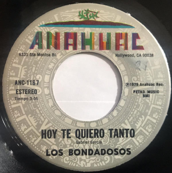 Los Bondadosos : Hoy Te Quiero Tanto / Te Estoy Queriendo (7")