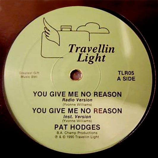 Pat Hodges : You Give Me No Reason (12")