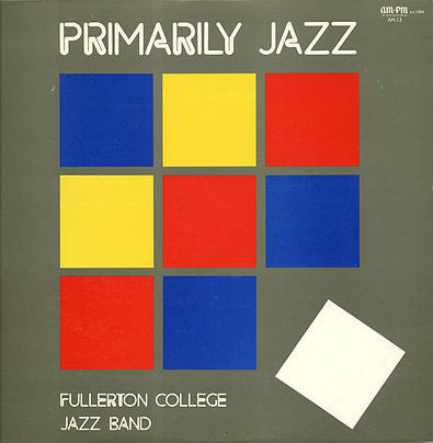 Fullerton College Jazz Band : Primarily Jazz (LP, Comp)