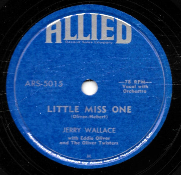 Jerry Wallace With Eddie Oliver And The Oliver Twisters / Eddie Oliver And The Oliver Twisters : Little Miss One / Petrillo (Shellac, 10")