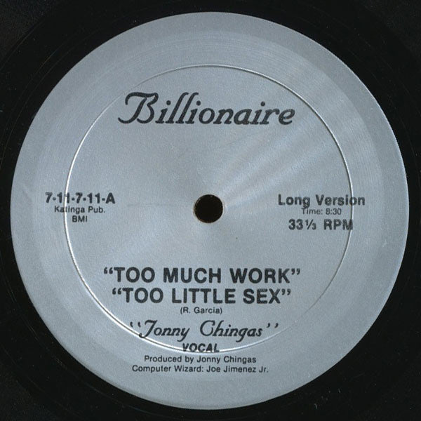 Jonny Chingas : Too Much Work Too Little Sex (12")