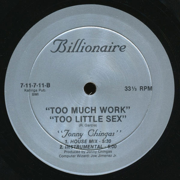 Jonny Chingas : Too Much Work Too Little Sex (12")