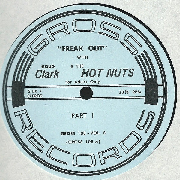 Doug Clark & The Hot Nuts : Freak Out (LP)