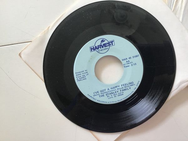 The Stanley Family : I’ve Got A Happy A Feeling (7")