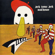 Zilch (2) : Jerk Teens Jerk / Madhouse (7")