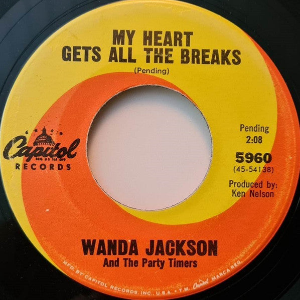 Wanda Jackson And The Party Timers : My Heart Gets All The Breaks / You'll Always Have My Love (7", Single, Mono, Los)