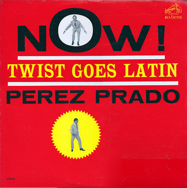 Perez Prado And His Orchestra : Now! Twist Goes Latin (LP, Album, Mono)