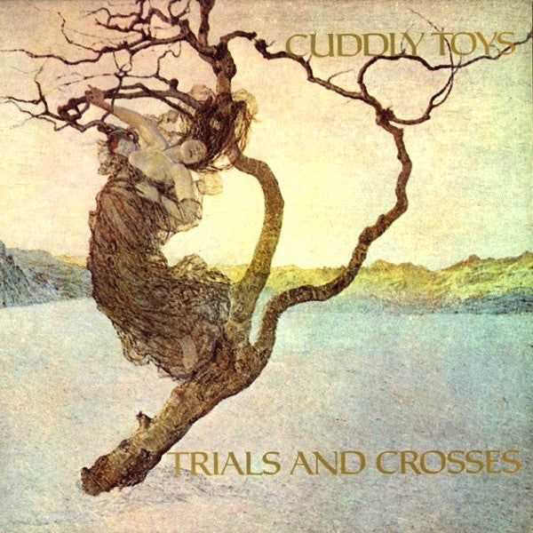 Cuddly Toys : Trials And Crosses (LP, Album)