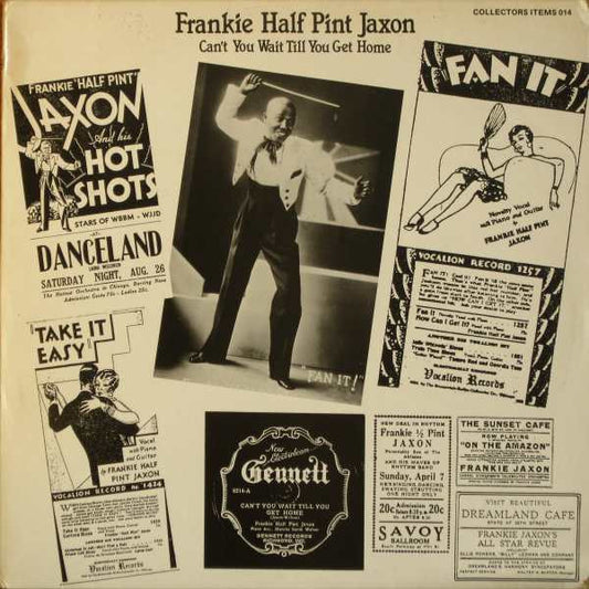 Frankie 'Half Pint' Jaxon* : Can't You Wait Till You Get Home (LP, Comp)