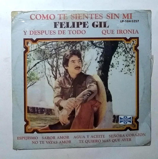 Felipe Gil : Como Te Sientes Sin MI (LP, Album)
