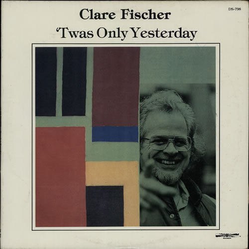 Clare Fischer : 'Twas Only Yesterday (LP, Album, RE)