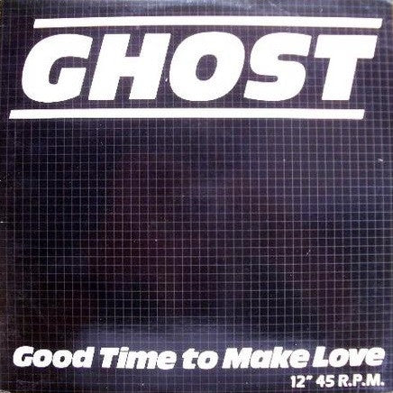 Ghost (35) : Good Time To Make Love (12")