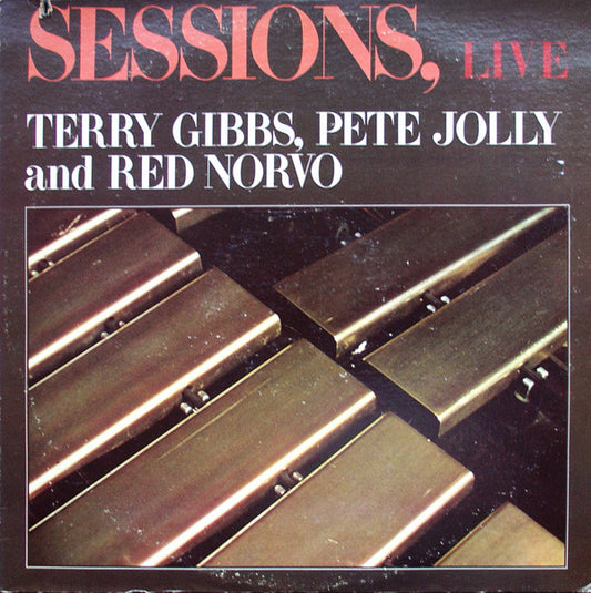 Terry Gibbs, Pete Jolly And Red Norvo : Sessions, Live (LP)