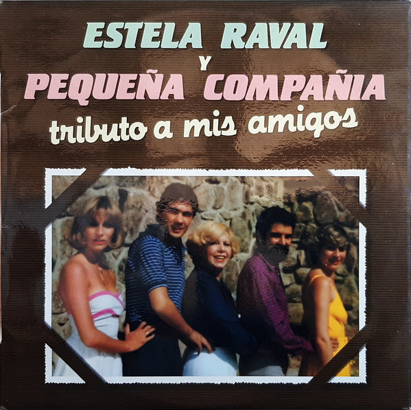 Estela Raval Y Pequeña Compañia* : Tributo A Mis Amigos (LP, Album)
