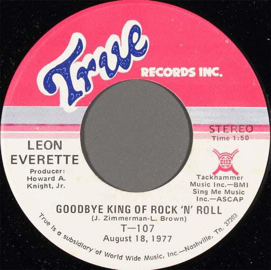 Leon Everette : Goodbye King Of Rock 'N' Roll (7")