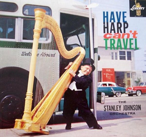 The Stanley-Johnson Orchestra : Have Harp Can't Travel (LP, Album, Mono)