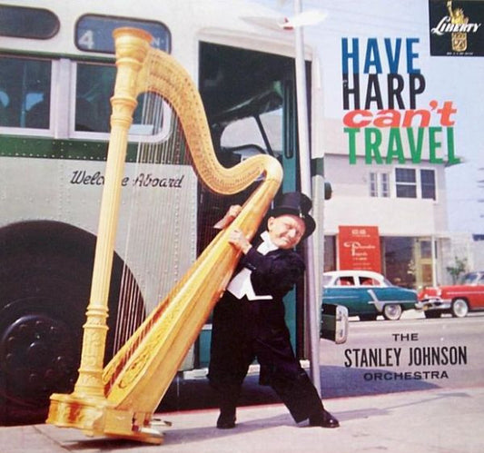 The Stanley-Johnson Orchestra : Have Harp Can't Travel (LP, Album, Mono)