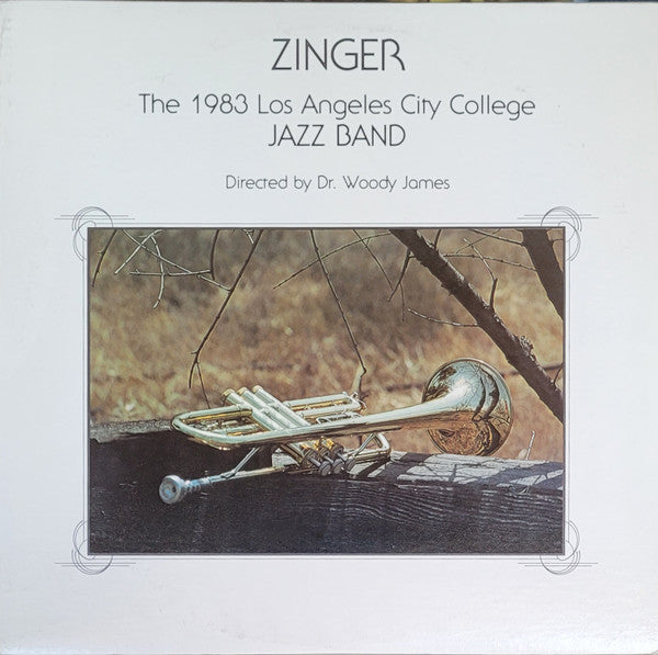 The 1983 Los Angeles City College Jazz Band*, Dr. Woody James* : Zinger (LP, Album)