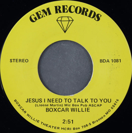 Boxcar Willie : Jesus I Need To Talk To You / Jesus Makes Housecalls (7")