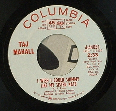 Taj Mahal : I Wish I Could Shimmy Like My Sister Kate (7", Single, Promo)