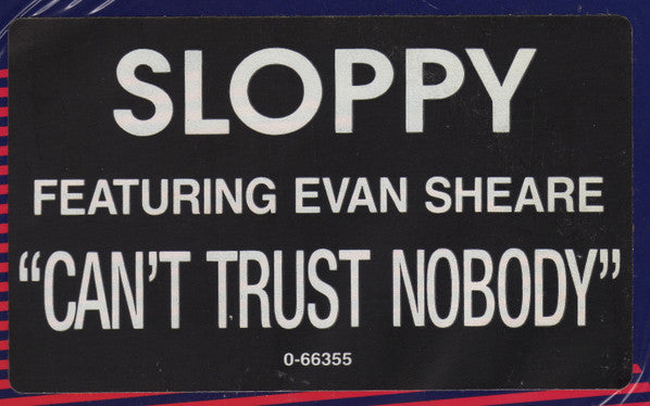 Sloppy Featuring Evan Sheare : Can't Trust Nobody (12", Single)