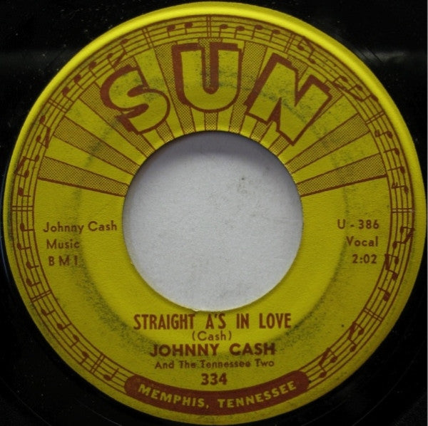 Johnny Cash And The Tennessee Two* / Johnny Cash : Straight A's In Love / I Love You Because (7", Single)