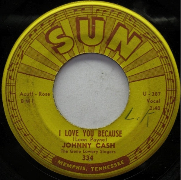 Johnny Cash And The Tennessee Two* / Johnny Cash : Straight A's In Love / I Love You Because (7", Single)
