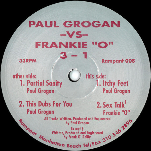 Paul Grogan -vs- Frankie "O"* : 3 - 1 (12")