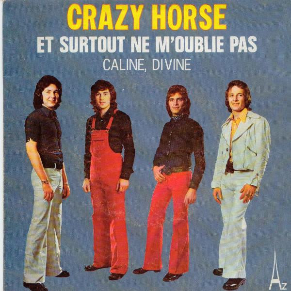 Crazy Horse (2) : Et Surtout Ne M'oublie Pas (7", Single)