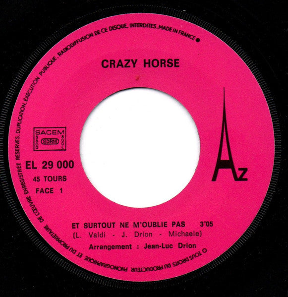 Crazy Horse (2) : Et Surtout Ne M'oublie Pas (7", Single)
