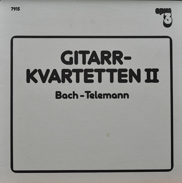 Gitarrkvartetten : Gitarrkvartetten II (Bach - Telemann) (LP, Album)