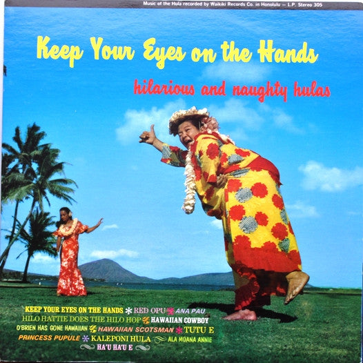 Various : Keep Your Eyes On The Hands - Hilarious And Naughty Hulas (LP, Comp)