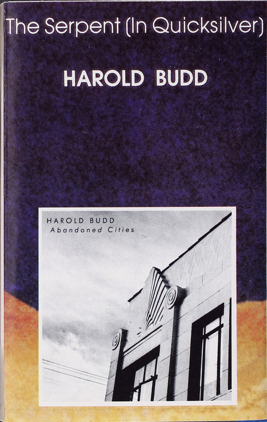 Harold Budd : The Serpent (In Quicksilver) / Abandoned Cities (Cass, Comp, SR )