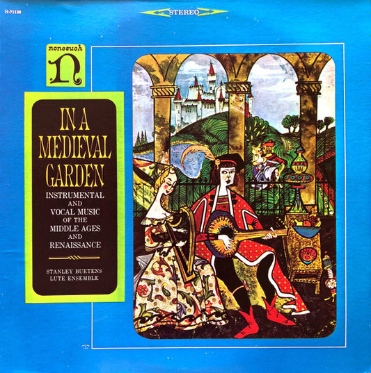 Stanley Buetens Lute Ensemble : In A Medieval Garden: Instrumental And Vocal Music Of The Middle Ages And Renaissance (LP, Album, RP, Spe)