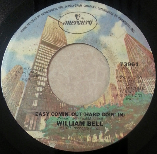 William Bell : Easy Comin' Out (Hard Goin' In) / Your Love Keeps Me Going (7")