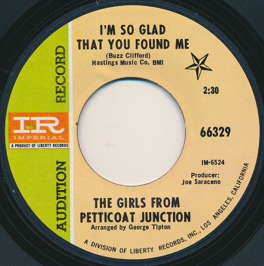 The Girls From Petticoat Junction : I'm So Glad That You Found Me (7", Advance, Promo, Styrene, She)