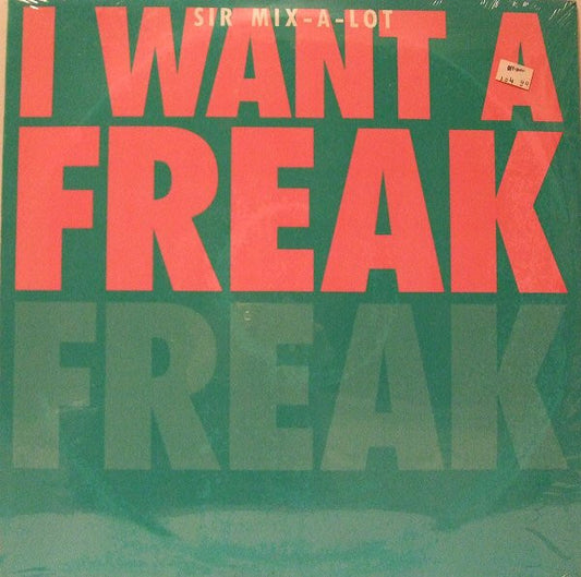 Sir Mix-A-Lot : I Want A Freak (Remix) (12")