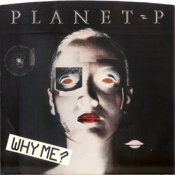 Planet P* : Why Me? (7", Jac)