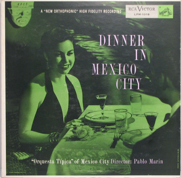 "Orquesta Típica" Of Mexico City* Director: Pablo Marin : Dinner In Mexico City (LP, Mono)