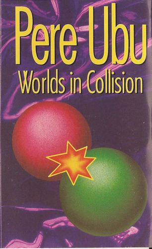 Pere Ubu : Worlds In Collision (Cass, Album, Dol)