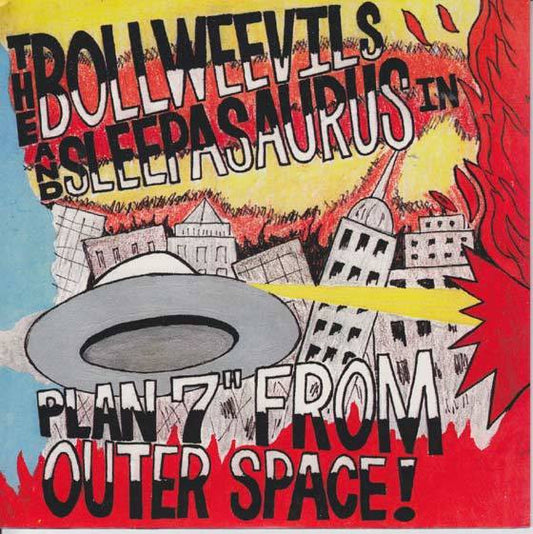 The Bollweevils And Sleepasaurus : Plan 7" From Outer Space! (7")