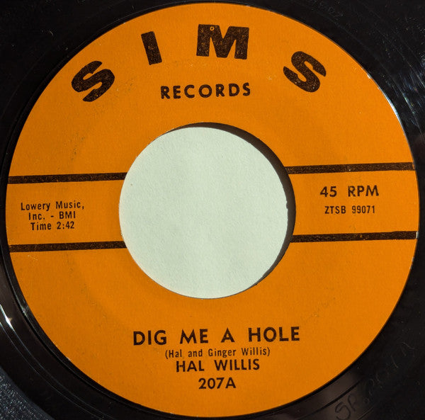 Hal Willis : Dig Me A Hole (7", Styrene)