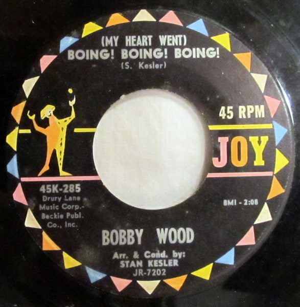 Bobby Wood : If I'm A Fool For Loving You / (My Heart Went) Boing! Boing! Boing! (7")