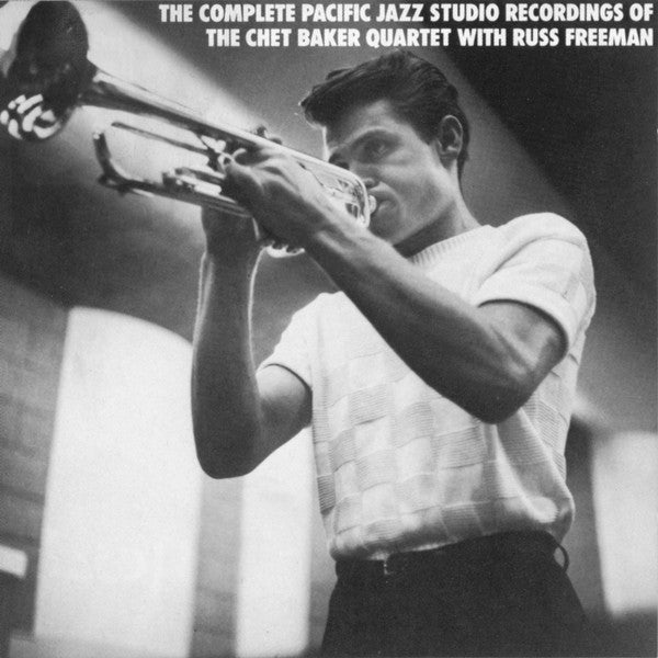 The Chet Baker Quartet* With Russ Freeman : The Complete Pacific Jazz Studio Recordings Of The Chet Baker Quartet With Russ Freeman (3xCD, Album, RE + Box, Comp, Ltd, Num)