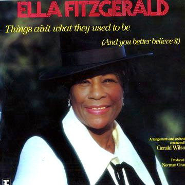 Ella Fitzgerald : Things Ain't What They Used To Be (And You Better Believe It) (LP, Album, Ter)